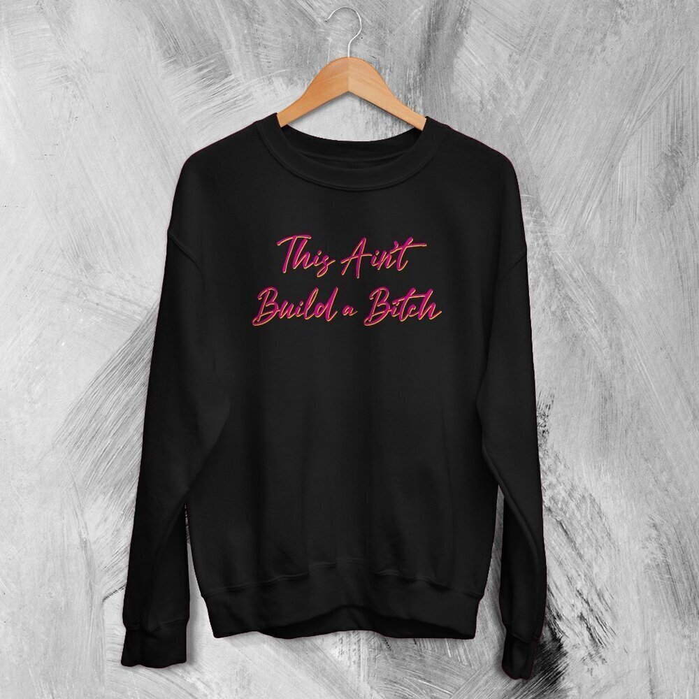 Bella Poarch Sweatshirt This Aint Build A B*tch Sweater Music